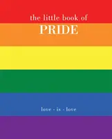 Le Petit Livre de la Fierté : L'amour, c'est l'amour - The Little Book of Pride: Love Is Love