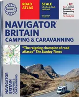 Philip's Navigator Camping and Caravanning Atlas of Britain - (reliure spirale) - Philip's Navigator Camping and Caravanning Atlas of Britain - (Spiral binding)