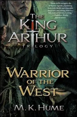 La trilogie du roi Arthur, deuxième tome : Le guerrier de l'Ouest, 2 - The King Arthur Trilogy Book Two: Warrior of the West, 2