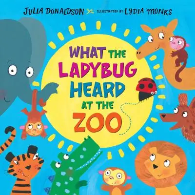 Ce que la coccinelle a entendu au zoo - What the Ladybug Heard at the Zoo