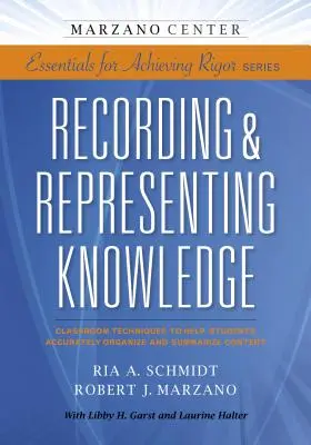 Enregistrer et représenter les connaissances : Techniques de classe pour aider les élèves à organiser et à résumer le contenu avec précision - Recording & Representing Knowledge: Classroom Techniques to Help Students Accurately Organize and Summarize Content