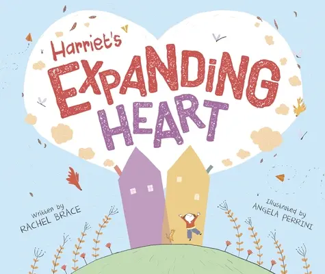 Le cœur en expansion de Harriet - Harriet's Expanding Heart