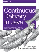 Livraison continue en Java : Outils essentiels et meilleures pratiques pour déployer du code en production - Continuous Delivery in Java: Essential Tools and Best Practices for Deploying Code to Production