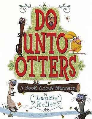 Do Unto Otters : Un livre sur les bonnes manières - Do Unto Otters: A Book about Manners
