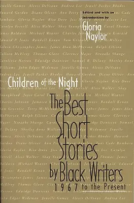 Les enfants de la nuit : Les meilleures nouvelles des écrivains noirs de 1967 à nos jours - Children of the Night: The Best Short Stories by Black Writers 1967 to the Present