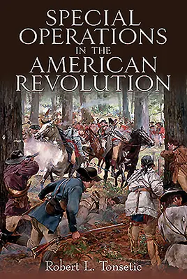 Les opérations spéciales dans la révolution américaine - Special Operations in the American Revolution