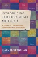 Introduction à la méthode théologique : Une enquête sur les théologiens et les approches contemporaines - Introducing Theological Method: A Survey of Contemporary Theologians and Approaches