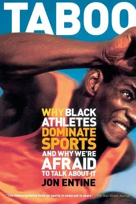 Tabou : Pourquoi les athlètes noirs dominent le sport et pourquoi nous avons peur d'en parler - Taboo: Why Black Athletes Dominate Sports and Why We're Afraid to Talk about It