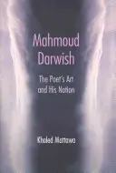 Mahmoud Darwish : L'art du poète et sa nation - Mahmoud Darwish: The Poet's Art and His Nation