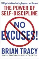 Pas d'excuses ! Le pouvoir de l'autodiscipline - No Excuses!: The Power of Self-Discipline