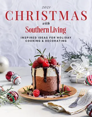 2021 Noël avec Southern Living : Idées inspirées pour cuisiner et décorer pendant les fêtes - 2021 Christmas with Southern Living: Inspired Ideas for Holiday Cooking & Decorating