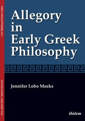 L'allégorie dans la philosophie grecque ancienne - Allegory in Early Greek Philosophy