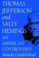 Thomas Jefferson et Sally Hemings : Une controverse américaine - Thomas Jefferson and Sally Hemings: An American Controversy