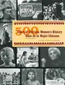 500 ans d'histoire des femmes chicanas/500 Aos de la Mujer Chicana - 500 Years of Chicana Women's History/500 Aos de la Mujer Chicana