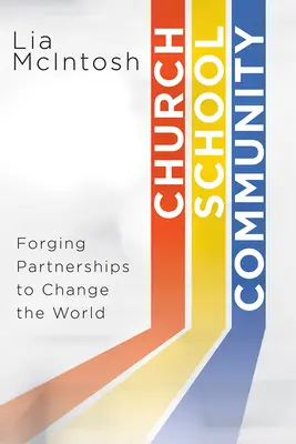 Église/école/communauté : Forger des partenariats pour changer le monde - Church/School/Community: Forging Partnerships to Change the World