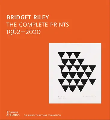 Bridget Riley : Les tirages complets - Bridget Riley: The Complete Prints