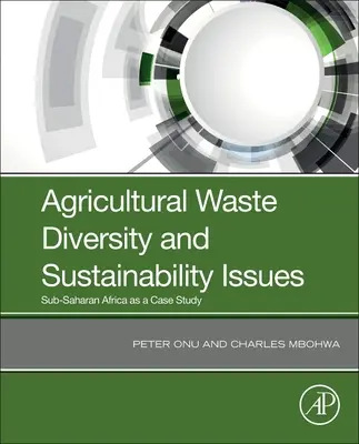 Diversité des déchets agricoles et questions de durabilité : L'Afrique subsaharienne comme étude de cas - Agricultural Waste Diversity and Sustainability Issues: Sub-Saharan Africa as a Case Study