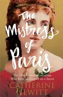 La maîtresse de Paris - La courtisane du XIXe siècle qui a bâti un empire sur un secret - Mistress of Paris - The 19th-Century Courtesan Who Built an Empire on a Secret