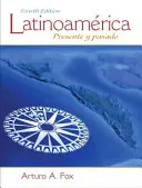 Latinoamrica : Presente Y Pasado - Latinoamrica: Presente Y Pasado