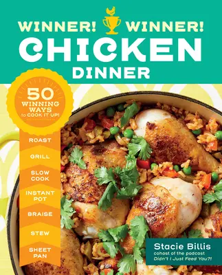 Gagnant&nbsp;! Gagnant&nbsp;! Dîner de poulet : 50 façons gagnantes de le cuisiner&nbsp;! - Winner! Winner! Chicken Dinner: 50 Winning Ways to Cook It Up!