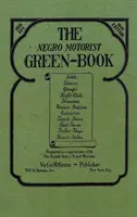 Livre vert de l'automobiliste noir : Édition fac-similé de 1940 - The Negro Motorist Green-Book: 1940 Facsimile Edition