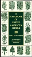 Manuel des herbes médicinales amérindiennes : Le guide de poche de 125 plantes médicinales et de leurs utilisations - A Handbook of Native American Herbs: The Pocket Guide to 125 Medicinal Plants and Their Uses