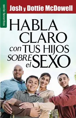 Habla Claro Con Tus Hijos Sobre El Sexo // Parlez franchement de sexualité avec vos enfants - Habla Claro Con Tus Hijos Sobre El Sexo // Straight Talk with Yours Kids about Sex