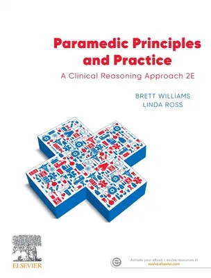 Principes et pratique du paramédical - Une approche de raisonnement clinique - Paramedic Principles and Practice - A Clinical Reasoning Approach