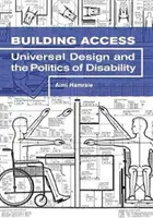 Construire l'accès : La conception universelle et la politique du handicap - Building Access: Universal Design and the Politics of Disability
