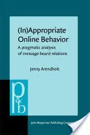 Comportement (in)approprié en ligne - Une analyse pragmatique des relations sur les forums de discussion (Arendholz Jenny (Université d'Augsbourg)) - (In)Appropriate Online Behavior - A pragmatic analysis of message board relations (Arendholz Jenny (University of Augsburg))