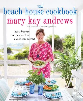 Le livre de cuisine de la maison de la plage - The Beach House Cookbook