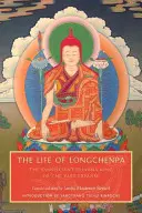 La vie de Longchenpa : le roi omniscient du dharma dans les vastes étendues - The Life of Longchenpa: The Omniscient Dharma King of the Vast Expanse