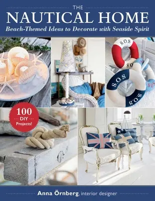 La maison nautique : des idées de décoration sur le thème de la plage pour un esprit marin - The Nautical Home: Beach-Themed Ideas to Decorate with Seaside Spirit