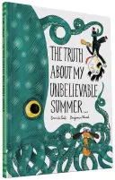 La vérité sur mon incroyable été . . . - The Truth about My Unbelievable Summer . . .