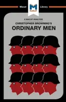 Analyse de l'ouvrage de Christopher R. Browning, Ordinary Men : Le bataillon 101 de la police de réserve et la solution finale en Pologne - An Analysis of Christopher R. Browning's Ordinary Men: Reserve Police Battalion 101 and the Final Solution in Poland