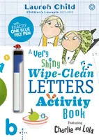 Charlie et Lola : Charlie et Lola, un livre d'activités aux lettres effacées très brillantes - Charlie and Lola: Charlie and Lola a Very Shiny Wipe-Clean Letters Activity Book