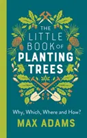 Le petit livre de la plantation d'arbres - The Little Book of Planting Trees