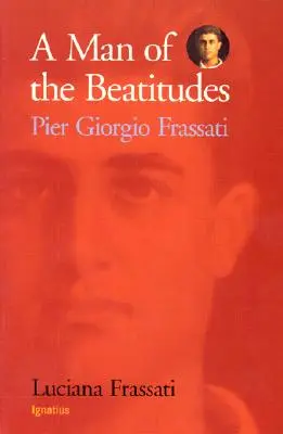 Un homme des béatitudes : Pier Giorgio Frassati - A Man of the Beatitudes: Pier Giorgio Frassati