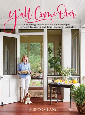 Y'All Come Over : Charmez vos invités avec de nouvelles recettes, des trésors hérités et une véritable hospitalité sudiste. - Y'All Come Over: Charming Your Guests with New Recipes, Heirloom Treasures, and True Southern Hos Pitality