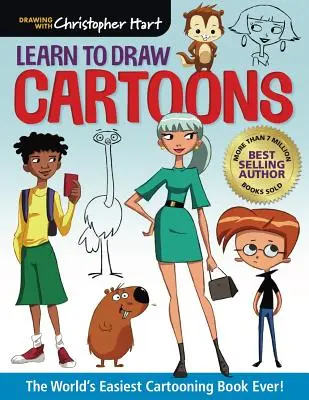 Apprendre à dessiner des dessins animés : Le livre de dessin animé le plus facile au monde ! - Learn to Draw Cartoons: The World's Easiest Cartooning Book Ever!