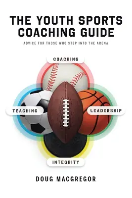 Le guide de l'entraîneur sportif pour la jeunesse - The Youth Sports Coaching Guide