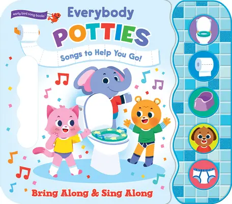 Everybody Potties : Des chansons pour t'aider à y aller - Everybody Potties: Songs to Help You Go