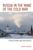 La Russie au lendemain de la guerre froide : perceptions et préjugés - Russia in the Wake of the Cold War: Perceptions and Prejudices