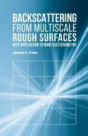 Rétrodiffusion à partir de surfaces rugueuses à plusieurs échelles et application à la diffusométrie éolienne - Backscattering from Multiscale Rough Surfaces with Application to Wind Scatterometry