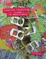 Recyclage créatif en broderie - Creative Recycling in Embroidery