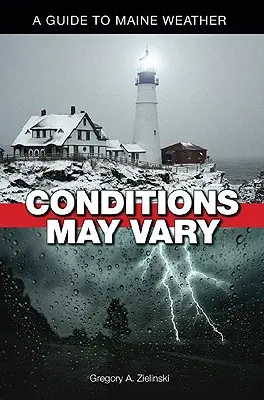 Conditions May Vary : Un guide des conditions météorologiques du Maine - Conditions May Vary: A Guide to Maine Weather