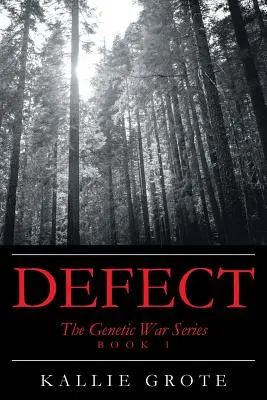 Defect : Book 1 : The Genetic War Series (en anglais) - Defect: Book 1: The Genetic War Series