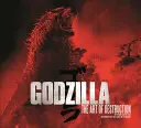 Godzilla - L'art de la destruction - Godzilla - The Art of Destruction