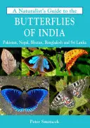 Guide naturaliste des papillons de l'Inde - A Naturalist's Guide to the Butterflies of India