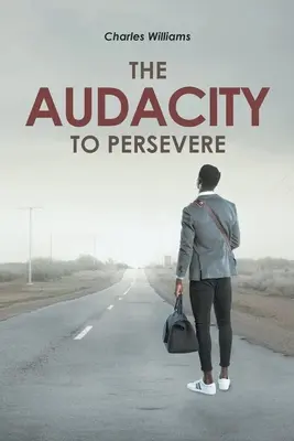 L'audace de persévérer - The Audacity To Persevere